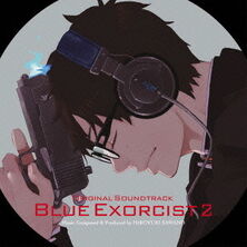 Blue Exorcist Original Soundtrack 2 青の祓魔師 オリジナル・サウンドトラック II Hiroyuki Sawano released 2011.09.28