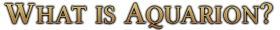 WhatIsAquarion.png