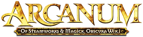 Arcanum: Of Steamworks and Magick Obscura Wiki