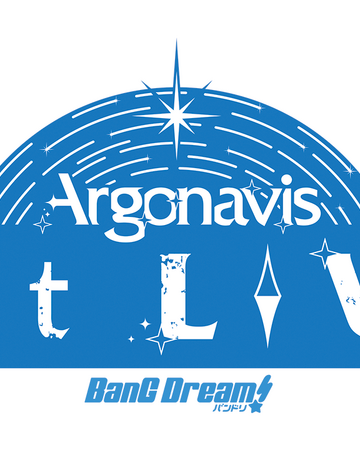 Bang Dream Argonavis 1st Live Argonavis From Bang Dream Wiki Fandom
