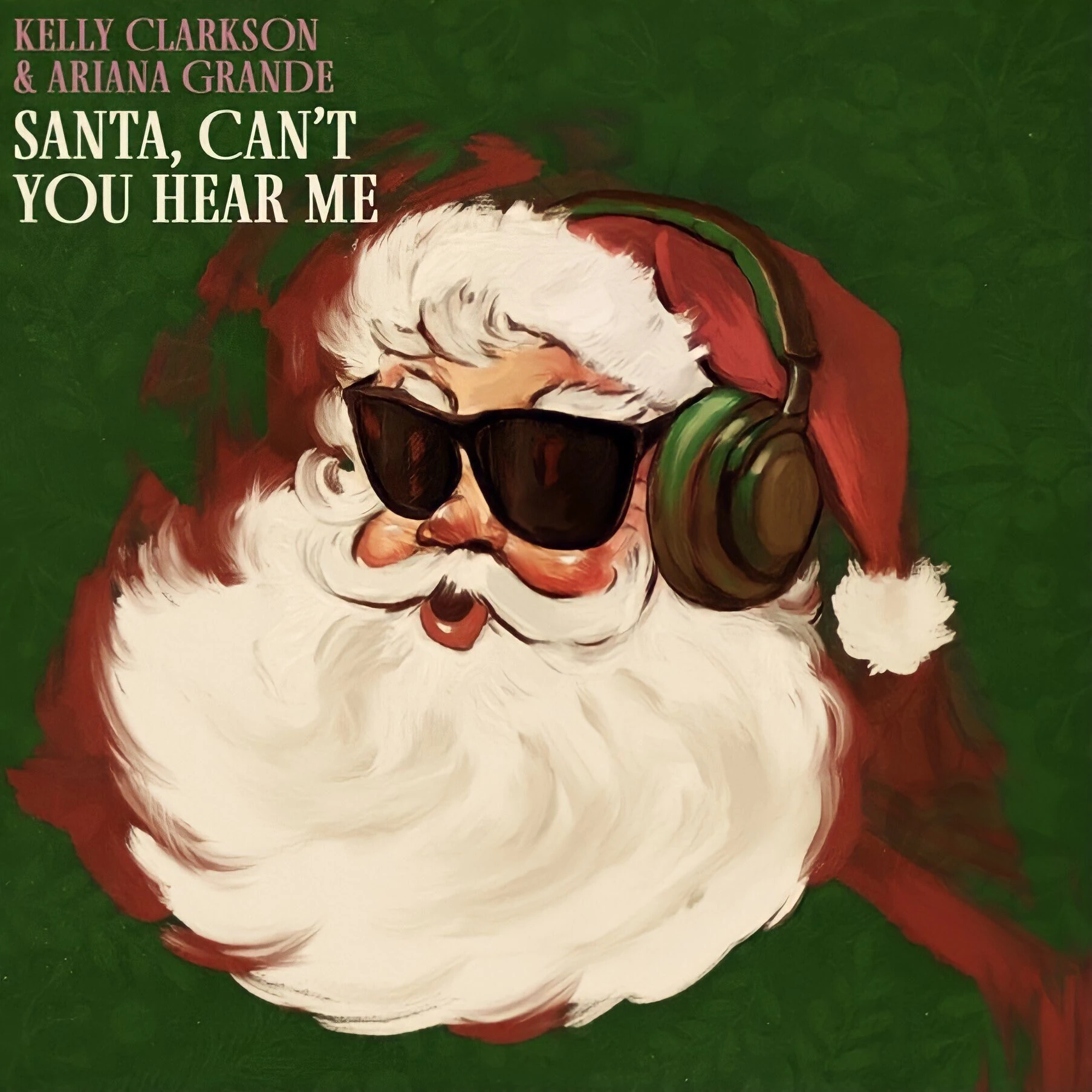 Santa Can't You Hear Me by Kelly Clarkson & Ariana Grande on Your Christmas Radio