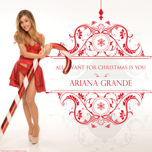All I Want for Christmas Is You | Ariana Grande Wiki | Fandom
