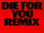 Die For You (Remix)