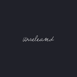 My Everything Unreleased