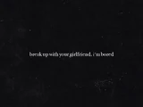 Break Up With Your Girlfriend, I'm Bored