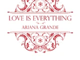 Love Is Everything