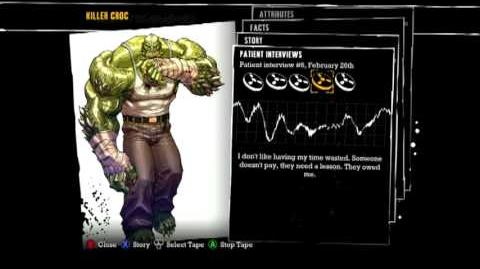 Killer Croc's Patient Interview Tapes.