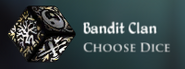 Bandit Clan Dice skin in the "Choose Dice" screen. Bandit Clan Dice are only available to Slacker Backers currently.