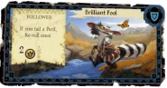 Older version of Brilliant Fool. Notice the differences: this version allows players to re-roll again after a failed peril, uses a Shield Symbol, and costs Prestige instead of Gold.
