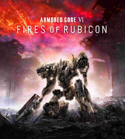 ARMORED CORE VI FIRES OF RUBICON | Armored Core Wiki | Fandom