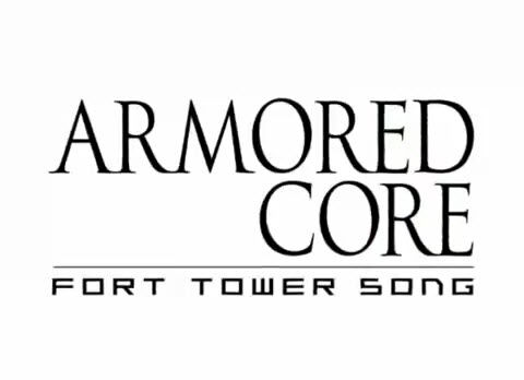 ARMORED CORE FORT TOWER SONG - 本