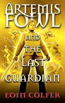 Artemis Fowl and the Last Guardian by Eoin Colfer – Review – Books Real  When Shared