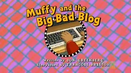 Muffy and the Big Bad Blog - title card