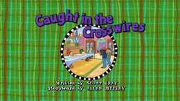 Caught in the Crosswires Title Card.png
