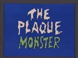 The Plaque Monster