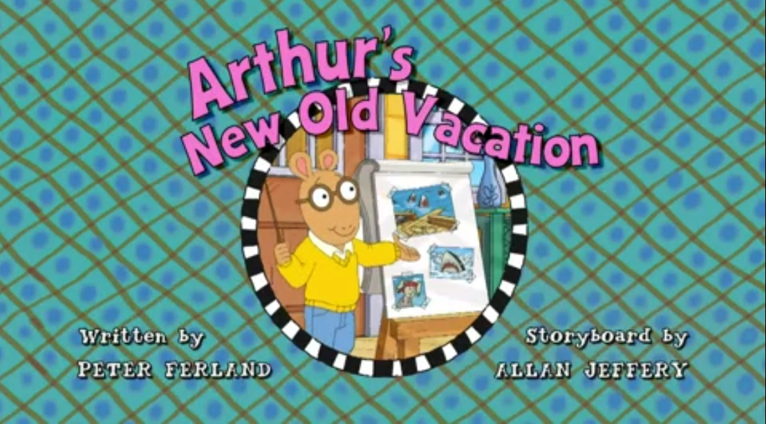Arthur's New Old Vacation/Transcript | Arthur Wiki | Fandom