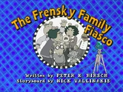 TheFrenskyFamilyFiasco title card