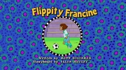 Flippity Francine title card