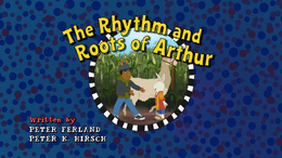 The Rhythm and Roots of Arthur Title Card