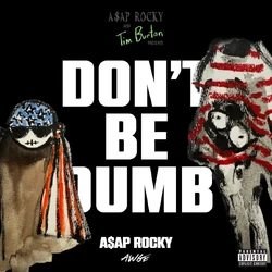 Don't Be Dumb | A$AP Rocky Wiki | Fandom