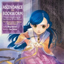 Light Novel Ascendance Of A Bookworm Wiki Fandom A bookworm who had finally found a job as a librarian at a university was sadly killed shortly after graduating from college. light novel ascendance of a bookworm