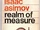 Realm of Measure
