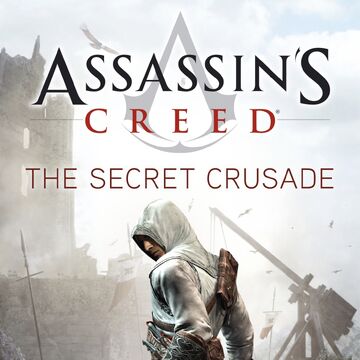 Assassin S Creed The Secret Crusade Assassin S Creed Wiki Fandom