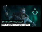 Echoes of Valhalla- Episode 1 - The Sons of the Great North