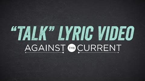 Against The Current Talk (Official Lyric Video)