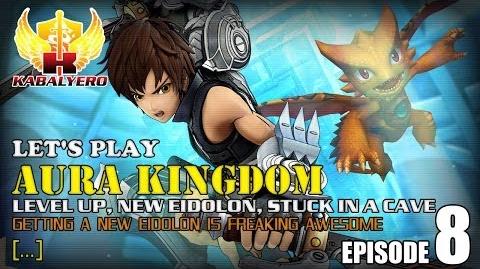 Let's Play Aura Kingdom E8 Level Up, New Eidolon, Stuck In A Cave