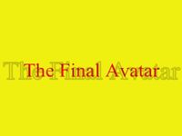 The Final Avatar