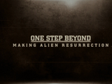 One Step Beyond: Making Alien Resurrection
