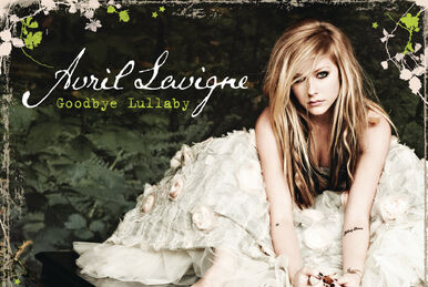 Goodbye Lullaby | Avril Lavigne Wiki | Fandom