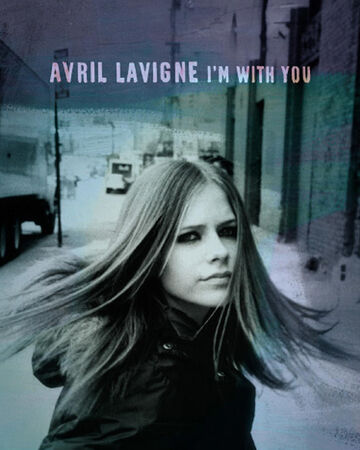 I M With You Avril Lavigne Wiki Fandom