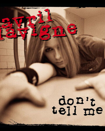 Don T Tell Me Avril Lavigne Wiki Fandom