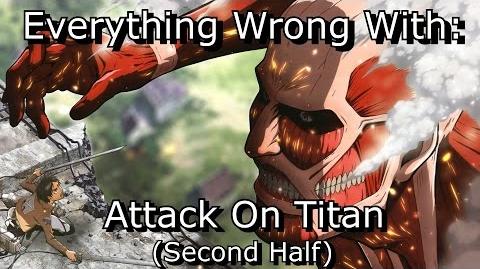 Everything Wrong With Attack On Titan (Second Half)