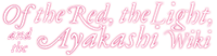 Akaya Akashiya Ayakashi no Wiki