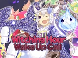 "Witching Hour Wake Up Call"