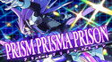 Prism Prisma Prison from the Japanese version of the game
