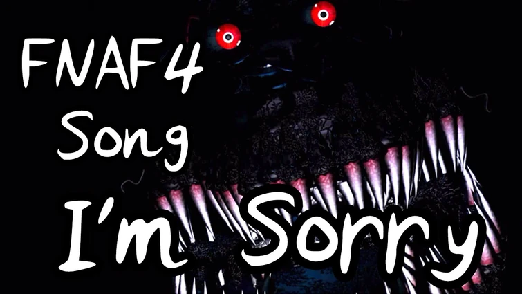 I'm Sorry (Five Nights at Freddy's 4 Song)
