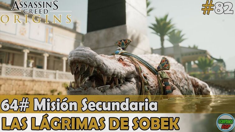 Assassins Creed Origins | Las Lagrimas de Sobek | 64# Mision Secundaria | (#82) Sin Comentarios