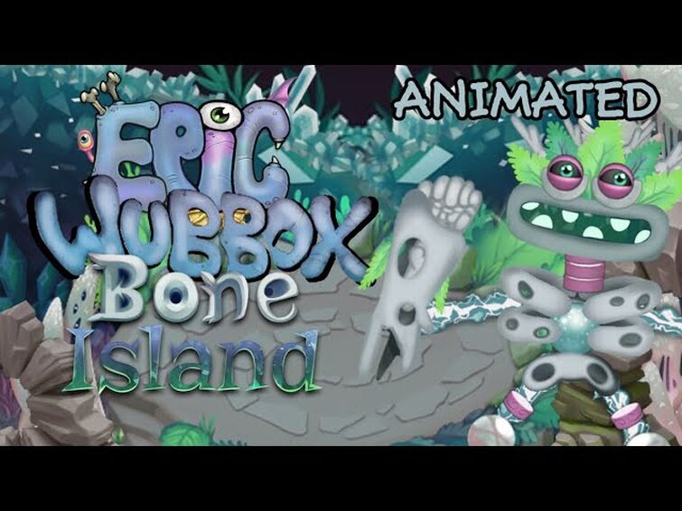 Bone Island Epic Wubbox (what if) (ANIMATED) - My Singing Monsters 