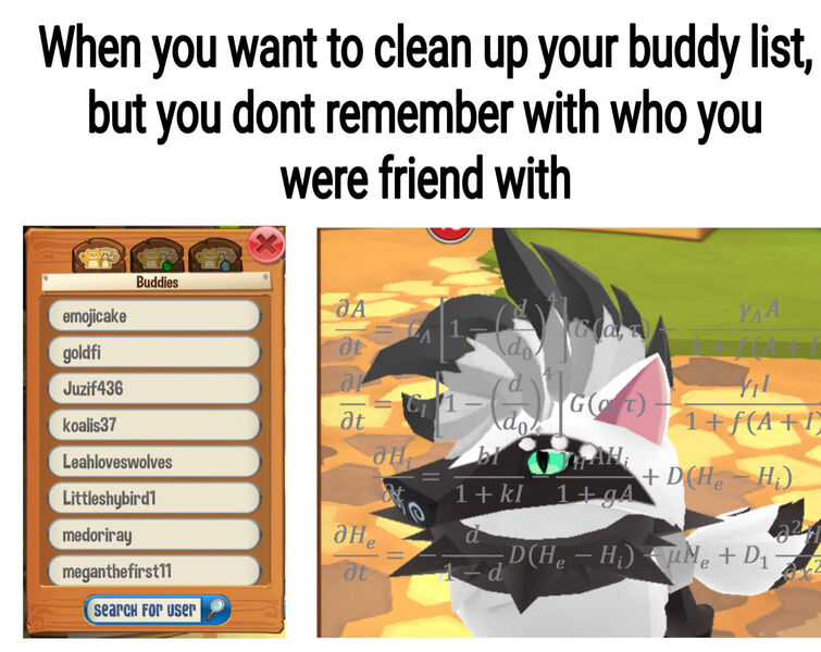 So, I guess Memes in Animal Jam won Here you go!