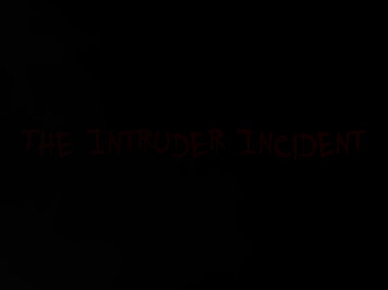 The Intruder Incident, Roblox Creepypasta Wiki