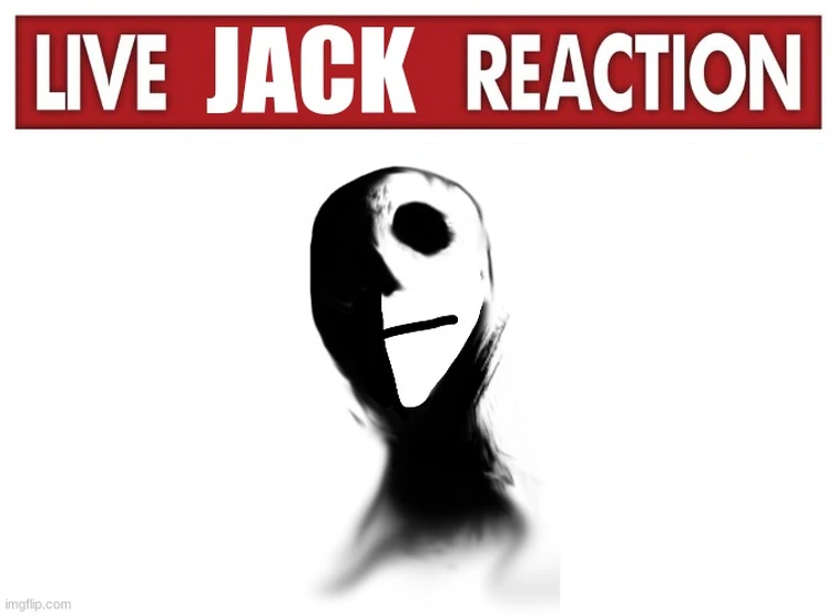 Live Jack reaction Fandom