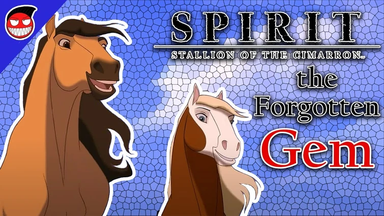 Dreamwork's Forgotten Gem - Spirit: Stallion of the Cimarron