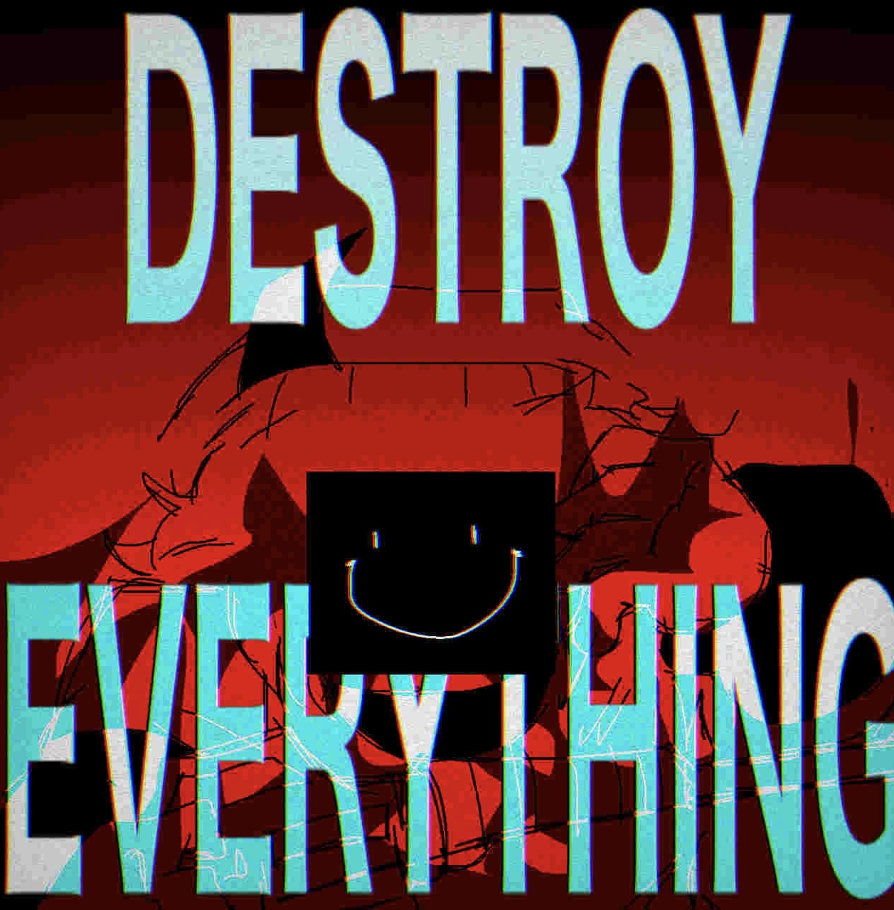 DESTROY EVERYTHING Fandom