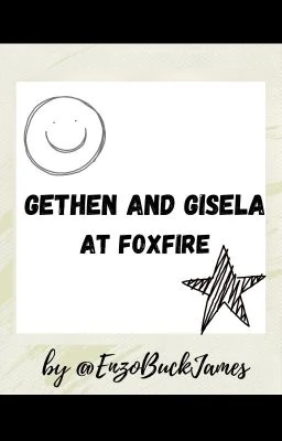 -Gisela and Gethen at Foxfire (Level 8)- | Fandom