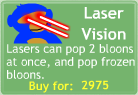 The upgrade button for Laser Vision in BTD3.