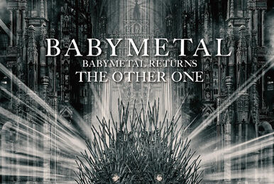 BABYMETAL BEGINS - THE OTHER ONE - | BABYMETAL Wiki | Fandom